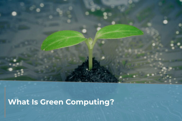 What Is Green Computing?