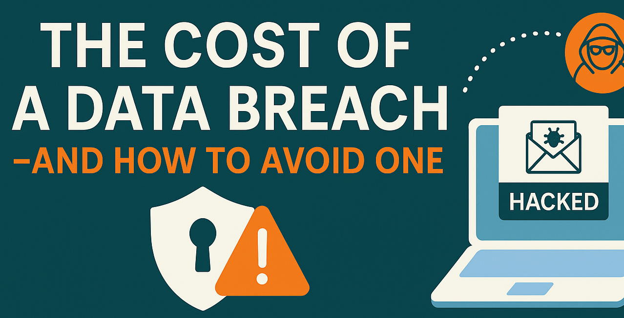 The Cost of a Data Breach – and How to Avoid One